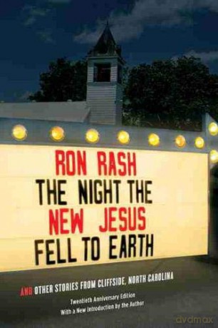 The Night the New Jesus Fell to Earth: And Other Stories from Cliffside, North Carolina (Southern Revivals) - Ron Rash [KSIĄŻKA]