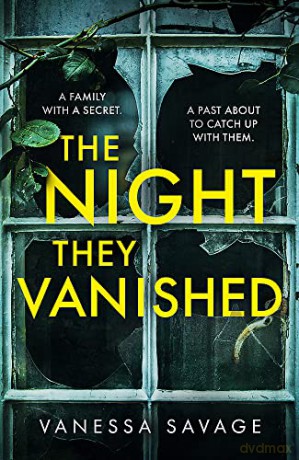 The Night They Vanished: The obsessively gripping thriller you won't be able to put down - Vanessa Savage [KSIĄŻKA]