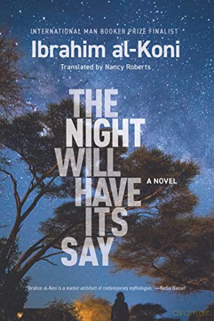 The Night Will Have Its Say (Hoopoe Fiction) - Ibrahim Al-Koni [KSIĄŻKA]