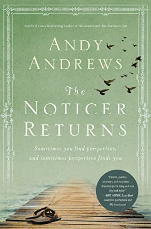 The Noticer Returns: Sometimes You Find Perspective, and Sometimes Perspective Finds You - Andy Andrews [KSIĄŻKA]
