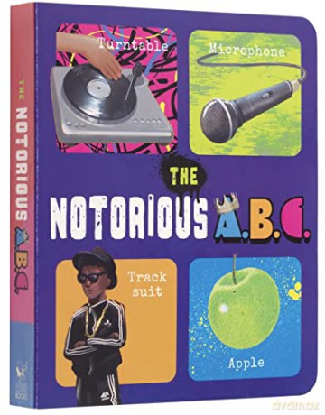 The Notorious A.B.C.: A Rap and Hip Hop Alphabet (Music Legends and Learning for Kids) - Benjamin Darling [KSIĄŻKA]