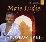 Moje Indie. Przygoda nie pyta o adres (Audiobook) - Jarosław Kret [KSIĄŻKA]