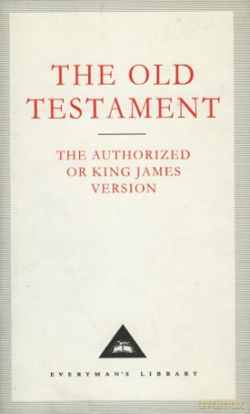 The Old Testament: The Authorized or King James Version (Everyman's Library CLASSICS) - George Steiner [KSIĄŻKA]