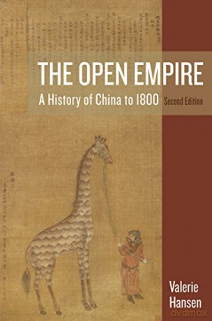 The Open Empire: A History of China to 1800 - Valerie Hansen [KSIĄŻKA]