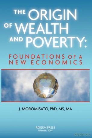 The Origin of Wealth and Poverty - Jorge H Moromisato [KSIĄŻKA]