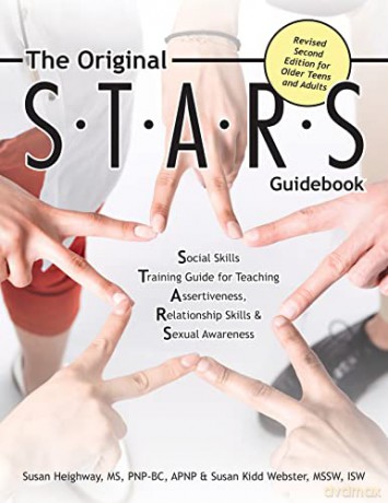The Original S.T.A.R.S Guidebook for Older Teens and Adults: A Social Skills Training Guide for Teaching Assertiveness, Relationship Skills and Sexual Awareness - Susan Heighway [KSIĄŻKA]