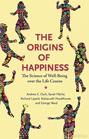 The Origins of Happiness: The Science of Well-Being over the Life Course - Andrew Clark [KSIĄŻKA]