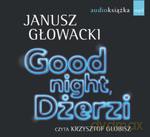 Good night, Dżerzi (Audiobook, dodruk 2011) - Janusz Głowacki [KSIĄŻKA]