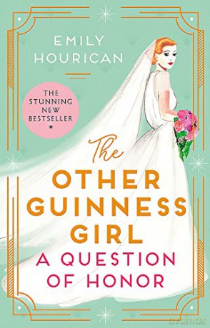 The Other Guinness Girl: A Question of Honor - Emily Hourican [KSIĄŻKA]