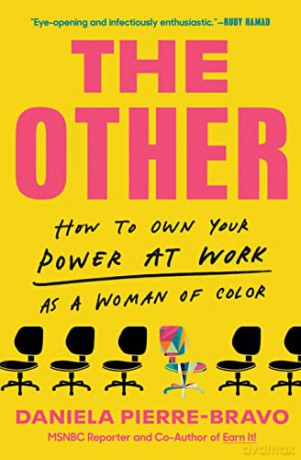 The Other: How to Own Your Power at Work as a Woman of Color - Daniela Pierre-Bravo [KSIĄŻKA]