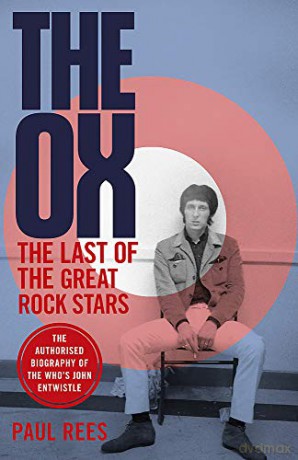 The Ox: The Last of the Great Rock Stars: The Authorised Biography of The Who's John Entwistle - Paul Rees [KSIĄŻKA]