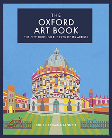 The Oxford Art Book: The City Through the Eyes of Its Artists - Emma Bennett [KSIĄŻKA]