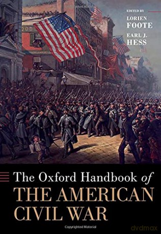 The Oxford Handbook of the American Civil War (Oxford Handbooks) - Lorien Foote [KSIĄŻKA]
