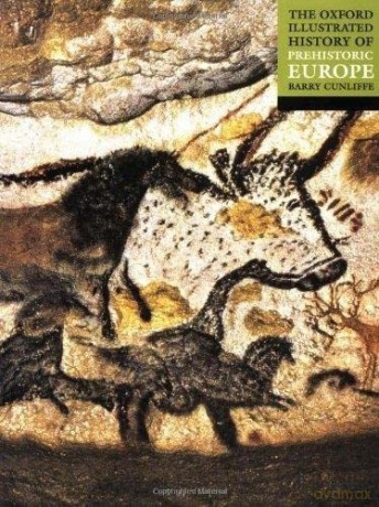 The Oxford Illustrated History of Prehistoric Europe - Barry Cunliffe [KSIĄŻKA]