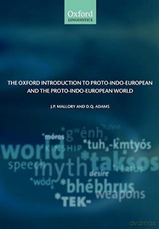 The Oxford Introduction to Proto-Indo-European and the Proto-Indo-European World (Oxford Linguistics) - J. P. Mallory [KSIĄŻKA]