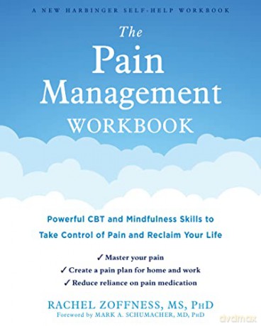 The Pain Management Workbook: Powerful CBT and Mindfulness Skills to Take Control of Pain and Reclaim Your Life - Rachel Zoffness [KSIĄŻKA]