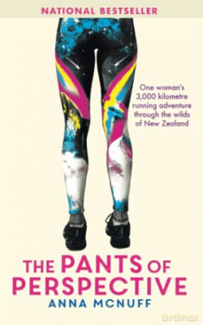 The Pants Of Perspective: One woman's 3,000 kilometre running adventure through the wilds of New Zealand - Anna McNuff [KSIĄŻKA]
