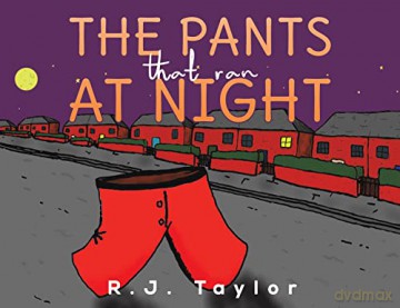 The Pants That Ran at Night - R.J. Taylor [KSIĄŻKA]