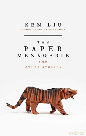 The Paper Menagerie - Ken Liu [KSIĄŻKA]