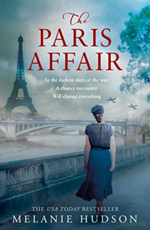 The Paris Affair: A brand new unforgettable and emotional historical novel - Melanie Hudson [KSIĄŻKA]