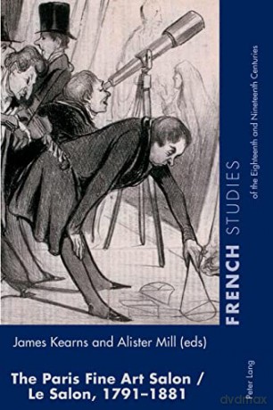 The Paris Fine Art Salon/Le Salon, 1791-1881 (33) (French Studies of the Eighteenth and Nineteenth Centuries) - James Kearns [KSIĄŻKA]