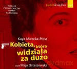 Kobieta, która widziała za dużo (Audiobook) - Kaya Mirecka-Ploss [KSIĄŻKA]