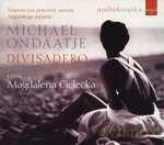 Divisadero (Audiobook) - Michael Ondaatje [KSIĄŻKA]
