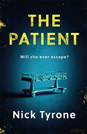 The Patient: a chilling dystopian suspense filled with dark humour - Nick Tyrone [KSIĄŻKA]