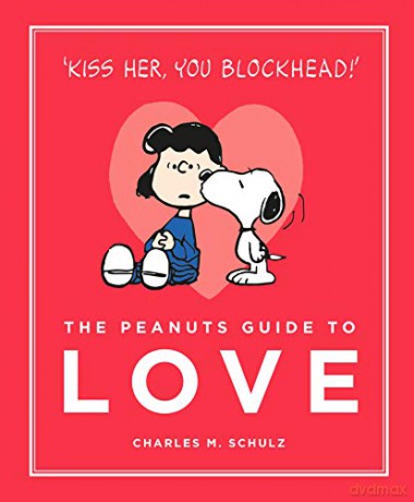 The Peanuts Guide to Love: Peanuts Guide to Life - Charles M. Schulz [KSIĄŻKA]