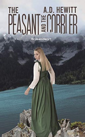 The Peasant and the Cobbler: Broken Heart - A.D. Hewitt [KSIĄŻKA]