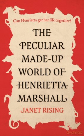 The Peculiar Made-up World of Henrietta Marshall: (It's Out of Control!) - Janet Rising [KSIĄŻKA]