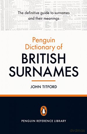 The Penguin Dictionary of British Surnames - John Titford [KSIĄŻKA]