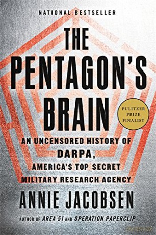 The Pentagon's Brain: An Uncensored History of DARPA, America's Top-Secret Military Research Agency - Annie Jacobsen [KSIĄŻKA]