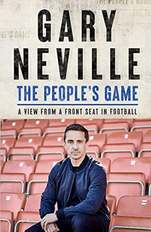 The People's Game: A View from a Front Seat in Football: THE SUNDAY TIMES BESTSELLER - Gary Neville [KSIĄŻKA]