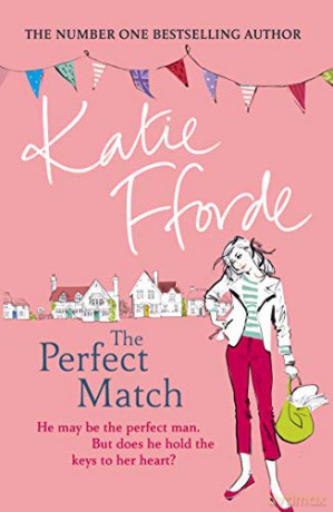 The Perfect Match: The perfect author to bring comfort in difficult times - Katie Fforde [KSIĄŻKA]