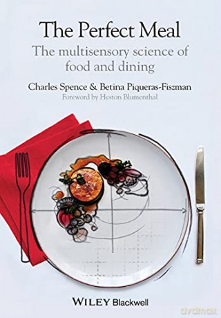 The Perfect Meal: The multisensory science of food and dining - Charles Spence [KSIĄŻKA]