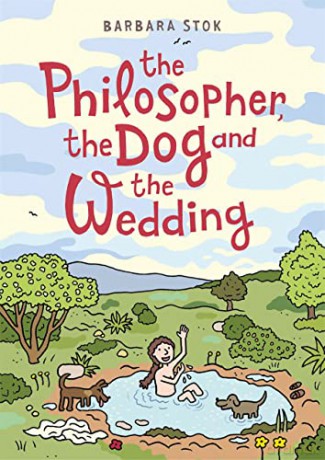 The Philosopher, the Dog and the Wedding: The story of one of the first female philosophers - Barbara Stok [KOMIKS]