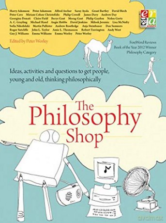 The Philosophy Foundation: The Philosophy Shop: Ideas, Activities and Questions to Get People, Young and Old, Thinking Philosophically (The Philosophy Foundation Series) - Peter Worley [KSIĄŻKA]