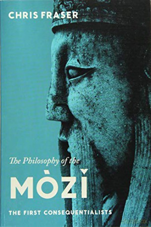 The Philosophy of the Mozi: The First Consequentialists - Chris Fraser [KSIĄŻKA]