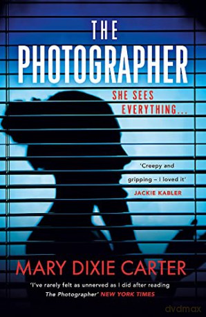 The Photographer: an addictive and gripping new psychological thriller that you won't want to put down for 2021 - Mary Dixie Carter [KSIĄŻKA]