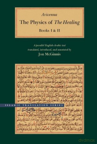 The Physics of The Healing: A Parallel English-Arabic Text in Two Volumes (Islamic Translation Series) - Avicenna [KSIĄŻKA]