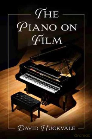 The Piano on Film - David Huckvale [KSIĄŻKA]
