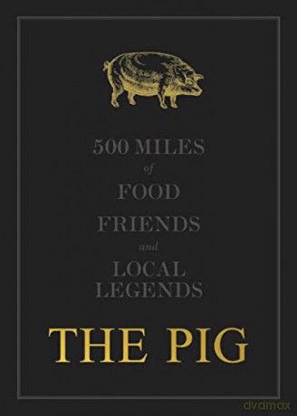 The Pig: 500 Miles of Food, Friends and Local Legends: 2 - Robin Hutson [KSIĄŻKA]