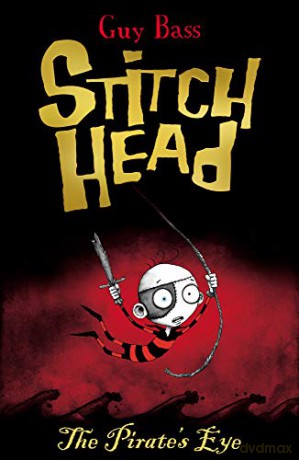 The Pirate's Eye: 2 (Stitch Head (2)) - Guy Bass [KSIĄŻKA]