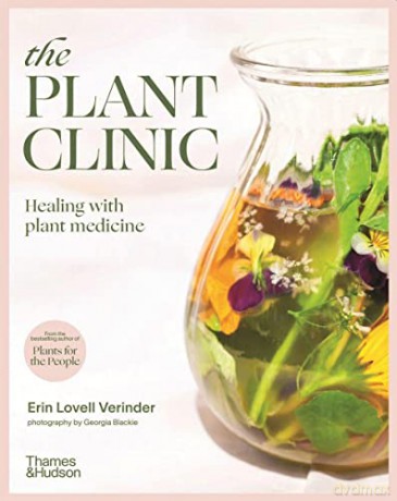 The Plant Clinic: Healing with Plant Medicine - Erin Lovell Verinder [KSIĄŻKA]