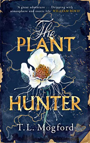 The Plant Hunter: 'A great adventure' William Boyd - T.L. Mogford [KSIĄŻKA]