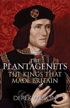 The Plantagenets: The Kings That Made Britain - Derek Wilson [KSIĄŻKA]