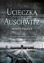 Ucieczka z Auschwitz (wyd.2011, dodruk) - Andriej Pogożew [KSIĄŻKA]