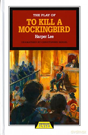 The Play of To Kill a Mockingbird (Heinemann Plays For 14-16+) - Harper Lee [KSIĄŻKA]