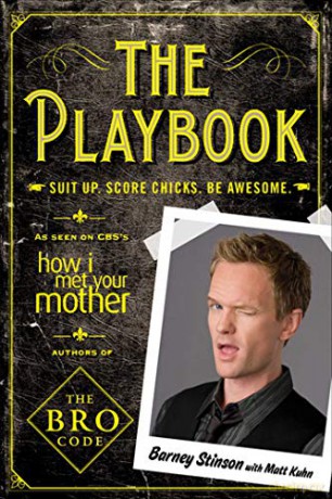 The Playbook: Suit Up. Score Chicks. Be Awesome - Barney Stinson [KSIĄŻKA]